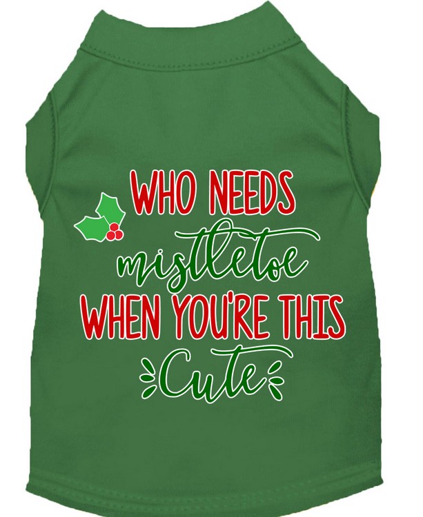 Who Needs Mistletoe Screen Print Dog Shirt Green XL